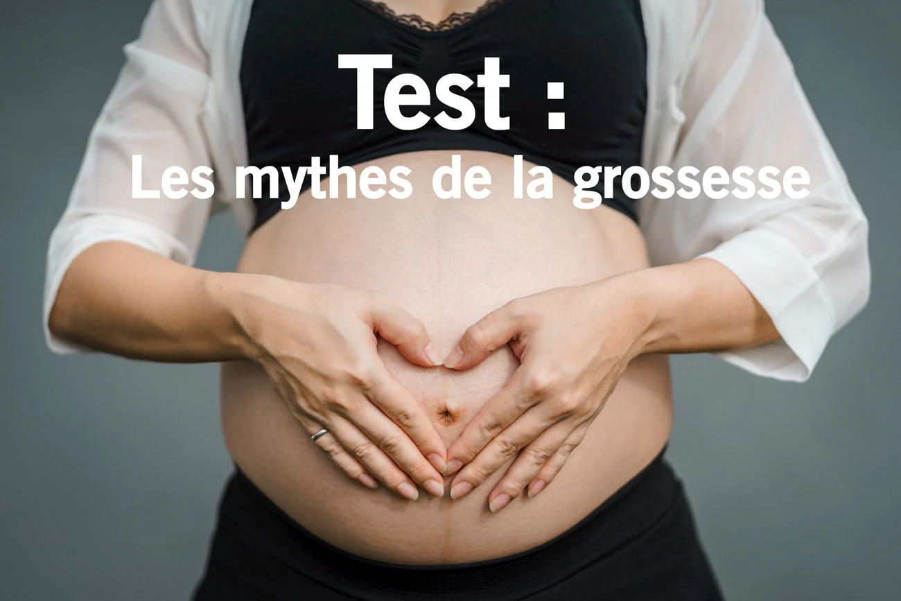 Connaissez vous les mythes et légendes de la Grossesse ? Faites le test !